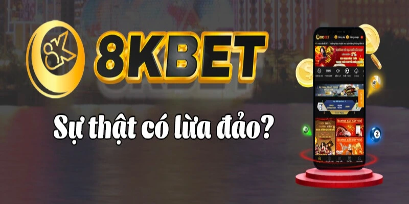 tin đồn 8kbet lừa đảo