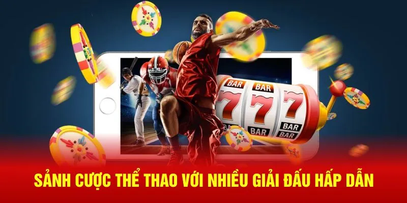 Sảnh cược thể thao với nhiều giải đấu