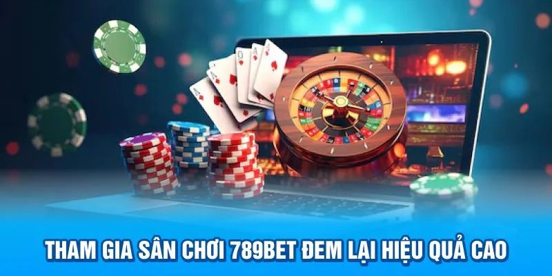 Tham gia sân chơi 789Bet